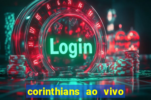 corinthians ao vivo multi canal